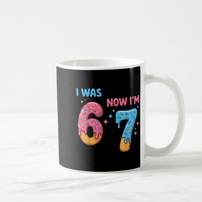 67 Birthday I Was 6 Now I'm 7  Kaffemugg (Höger)