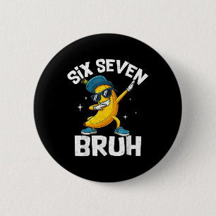 67 Bruh Dabbing Banan Sex Sju Meme 6 7 Bananer Knapp
