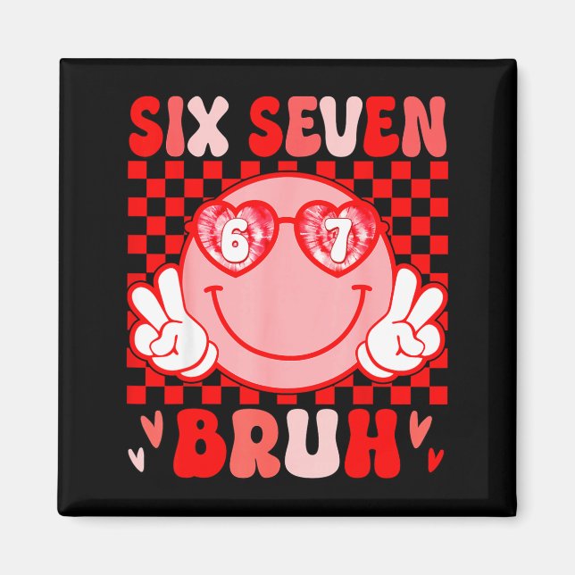 67 Bruh Funny Valentine Six Seven Meme Hearts 6 7  Magnet (Framsidan)