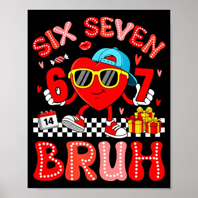 67 Bruh Heart Funny Valentine Six Seven Meme 6 7 B Poster (Framsidan)