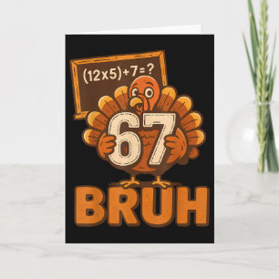 67 Bruh Kalkon Tack till Thanksgiving Six Seven 6 Kort