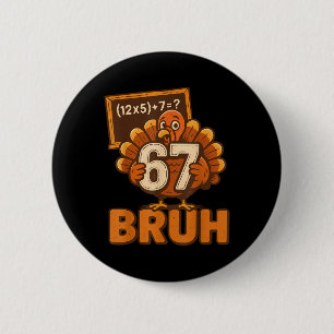 67 Bruh Kalkon Thanksgiving Six Seven 6 7 Meme Poj Knapp