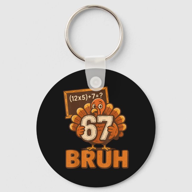 67 Bruh Kalkon Thanksgiving Six Seven 6 7 Meme Poj Nyckelring (Framsida)