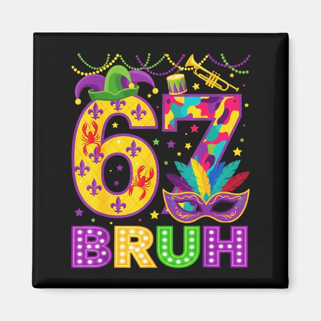 67 Bruh Mardi Gras Funny Carnival 67 Meme Gen Alph Magnet (Framsidan)