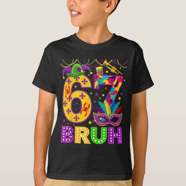 67 Bruh Mardi Gras Funny Carnival 67 Meme Gen Alph T Shirt (Framsida)