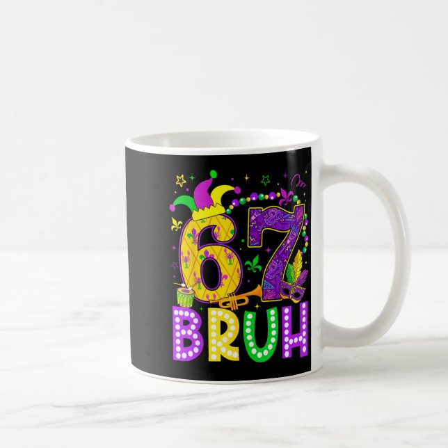 67 Bruh Mardi Gras Funny Carnival Meme Slang Gen A Kaffemugg (Höger)