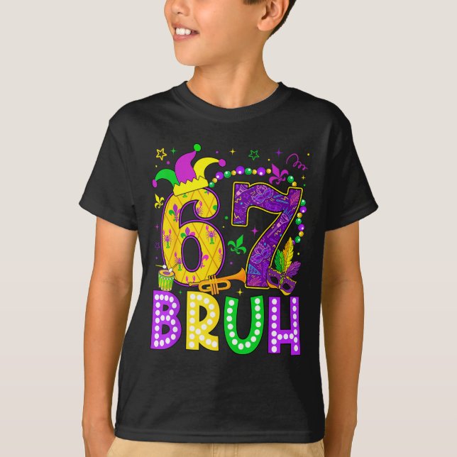 67 Bruh Mardi Gras Funny Carnival Meme Slang Gen A T Shirt (Framsida)