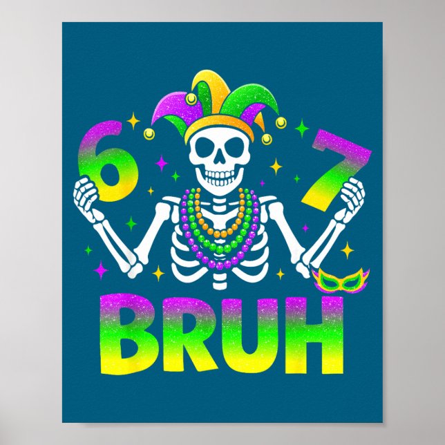 67 Bruh Mardi Gras Skeleton For Kids Boys Men New  Poster (Framsidan)