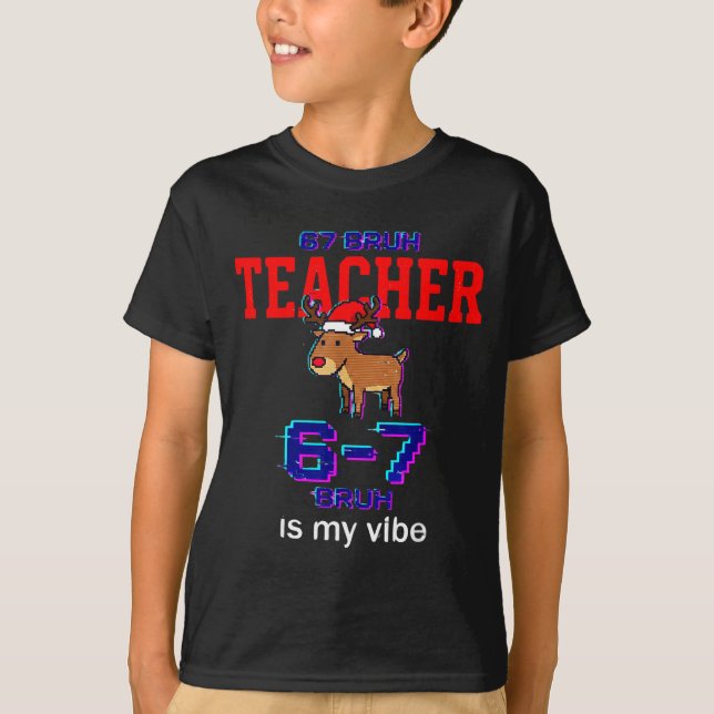 67 Bruh Teacher Funny Christmas School Staff  T Shirt (Framsida)