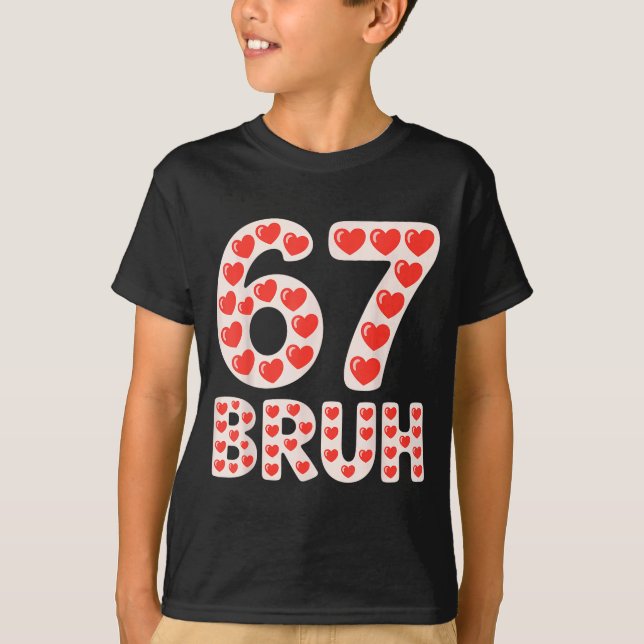67 Bruh Valentine Hearts Funny Meme  T Shirt (Framsida)