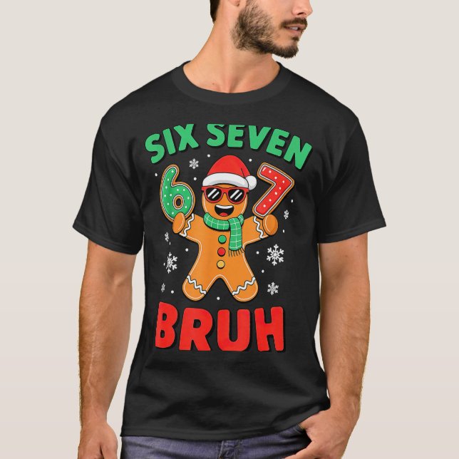 67 Christmas 6 7 Meme Gingerbread Xmas  T Shirt (Framsida)