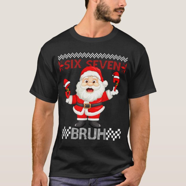 67 Christmas 6 7 Six Seven Bruh Xmas Santa Sweater T Shirt (Framsida)