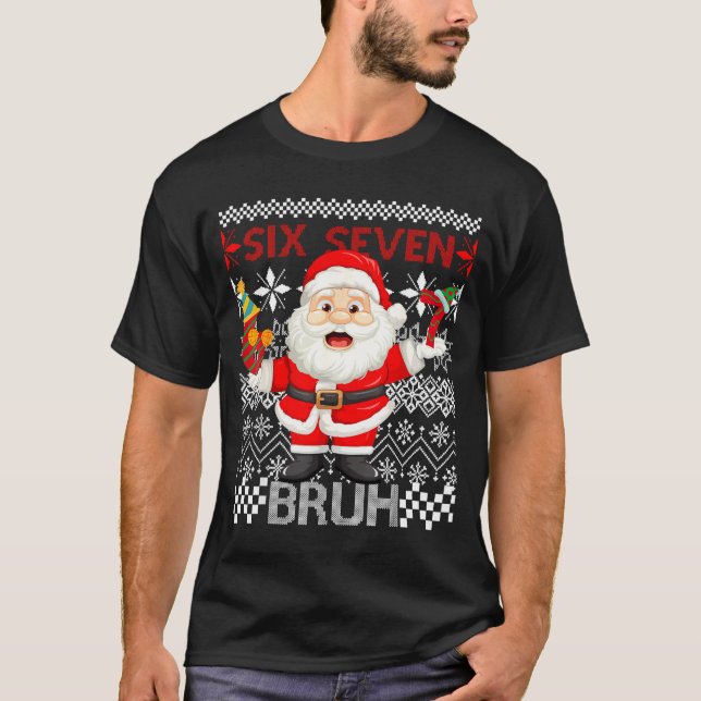 67 Christmas 6 7 Six Seven Bruh Xmas Santa Sweater T Shirt (Framsida)