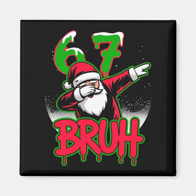 67 Christmas Bruh Funny Meme Gift Boys Girl Kids 6 Magnet (Framsidan)