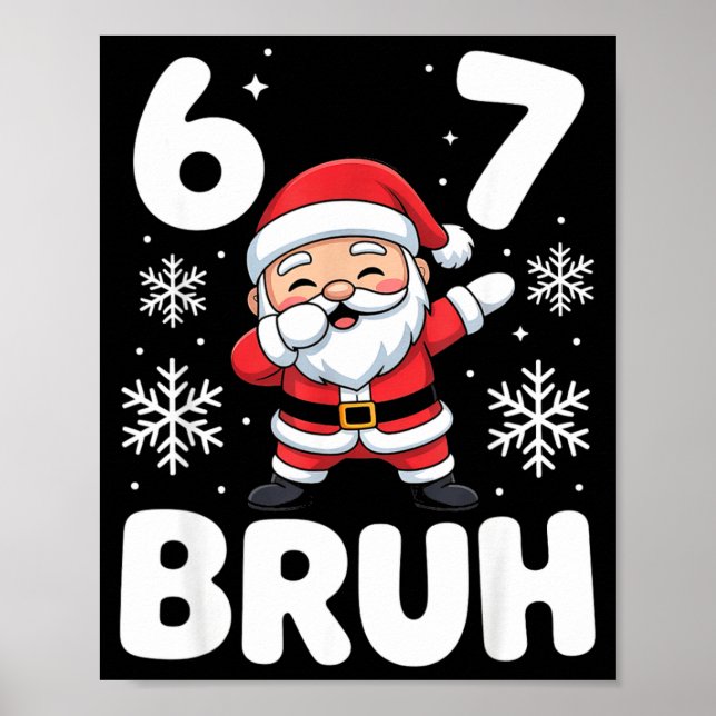 67 Christmas Bruh Funny Meme Gift Boys Girl Kids 6 Poster (Framsidan)