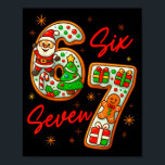 67 Christmas Meme Saying 6 7 Meme Costume Xmas  Poster<br><div class="desc">67 Christmas Meme Saying 6 7 Meme Costume Xmas</div>