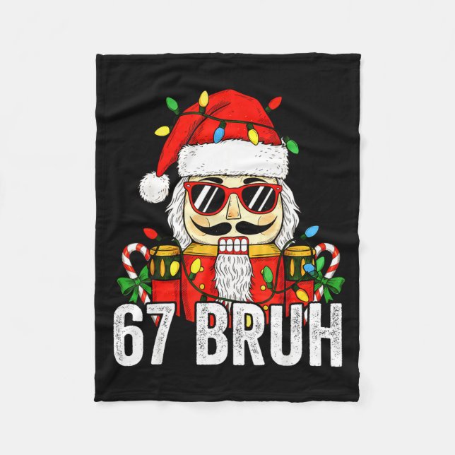 67 Christmas Nutcracker Bruh 6 7 Funny Christmas 6 Fleecefilt (Framsidan)