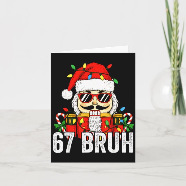 67 Christmas Nutcracker Bruh 6 7 Funny Christmas 6 Kort (Framsida)