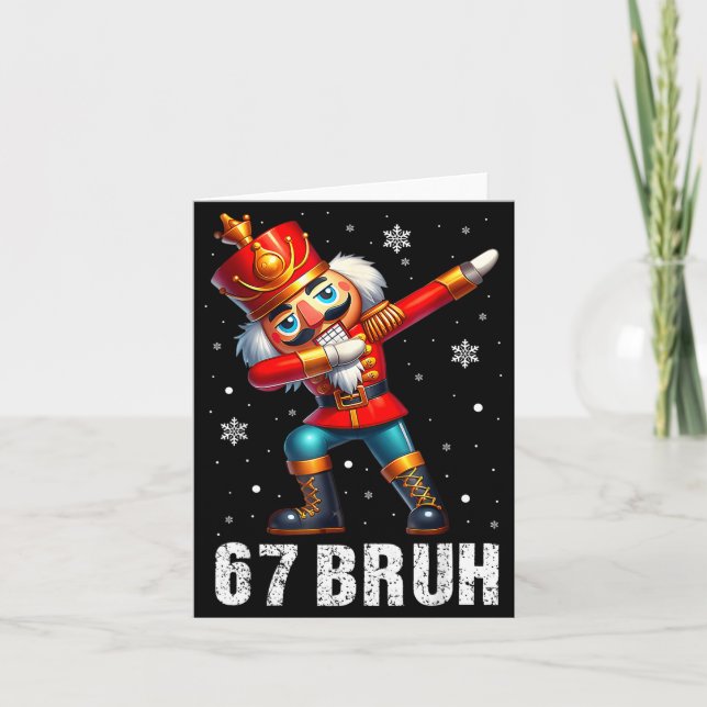 67 Christmas Nutcracker Six Seven Bruh 6 7 Funny C Kort (Framsida)