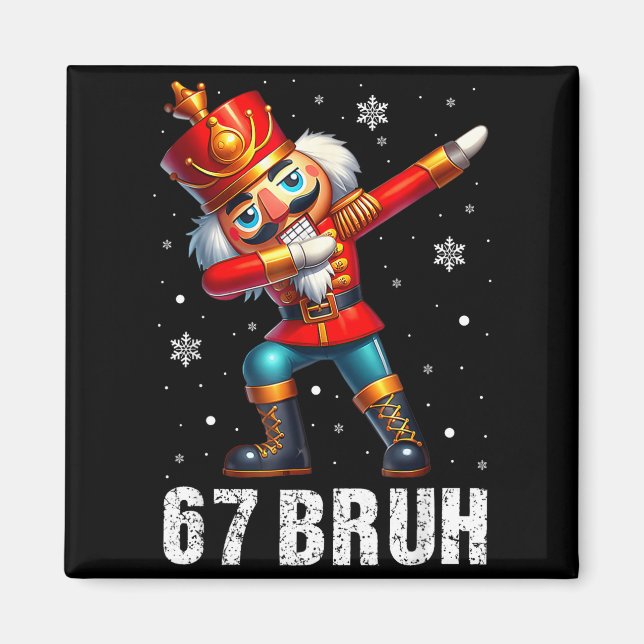 67 Christmas Nutcracker Six Seven Bruh 6 7 Funny C Magnet (Framsidan)