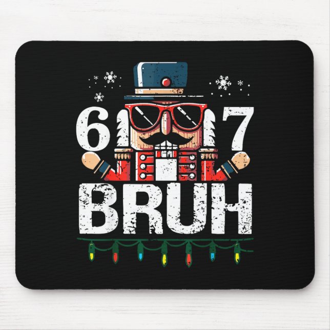 67 Christmas Nutcracker Six Seven Bruh 6 7 Funny C Musmatta (Framsidan)