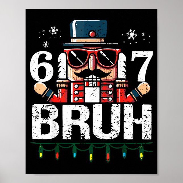 67 Christmas Nutcracker Six Seven Bruh 6 7 Funny C Poster (Framsidan)