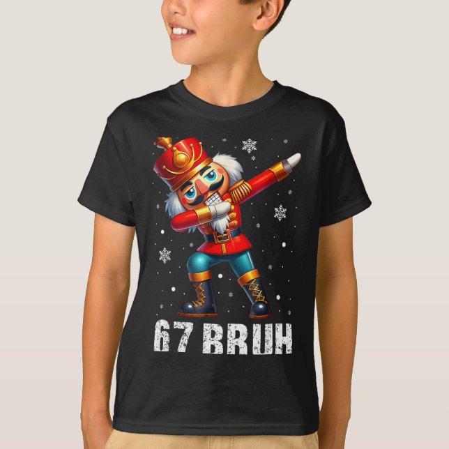 67 Christmas Nutcracker Six Seven Bruh 6 7 Funny C T Shirt (Framsida)