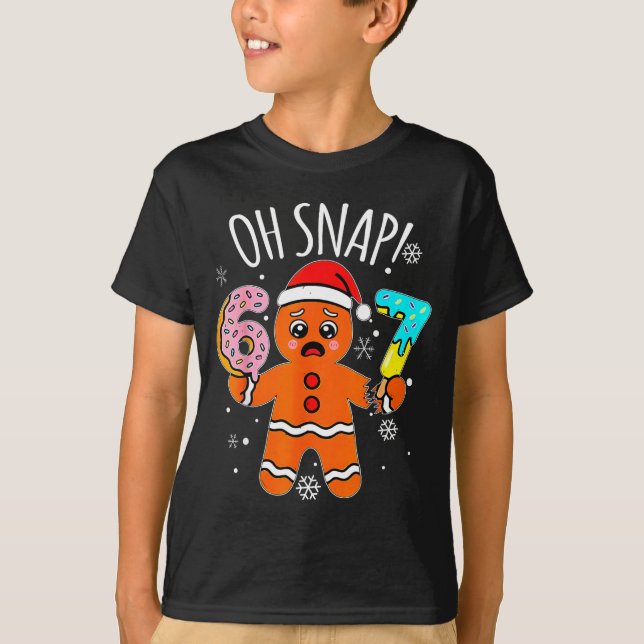 67 Christmas Oh Snap Gingerbread Man 6 7 Meme Xmas T Shirt (Framsida)