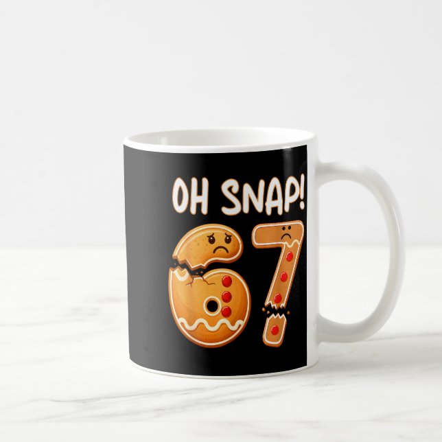 67 Christmas Oh Snap Gingerbreadman 6 7 Funny Meme Kaffemugg (Höger)