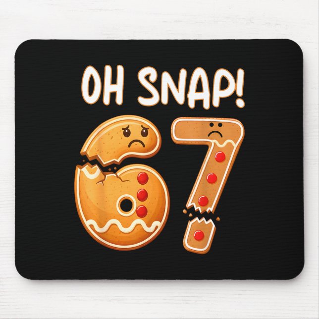 67 Christmas Oh Snap Gingerbreadman 6 7 Funny Meme Musmatta (Framsidan)