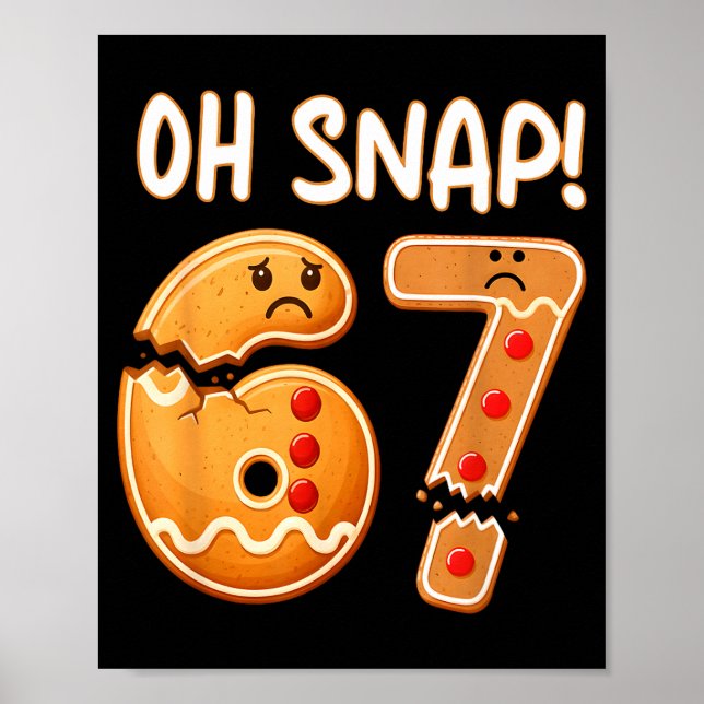 67 Christmas Oh Snap Gingerbreadman 6 7 Funny Meme Poster (Framsidan)