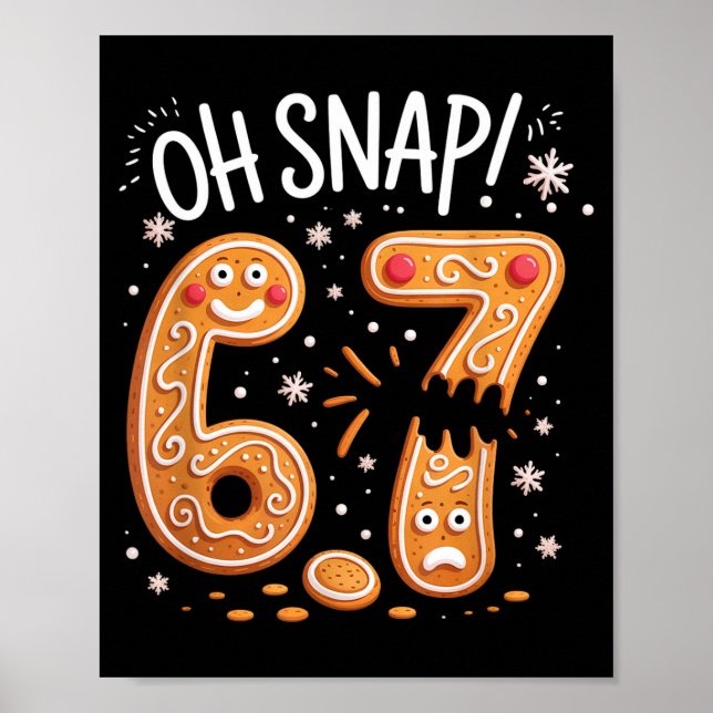 67 Christmas Oh Snap Gingerbreadman 6 7 Meme Xmas  Poster (Framsidan)