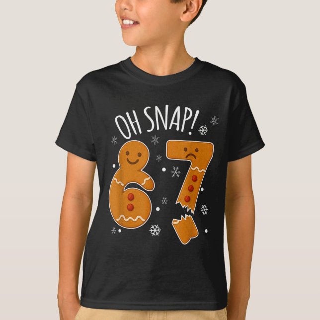 67 Christmas Oh Snap Gingerbreadman 6 7 Meme Xmas  T Shirt (Framsida)