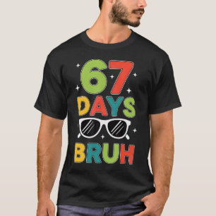 67 dagar Bruh 67 Meme humor 6 7 solglasögon 100 da T Shirt