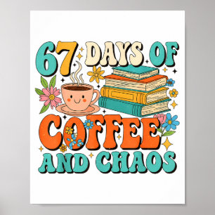 67 dagar kaffe och kaos älskare rolig 67 meme si poster