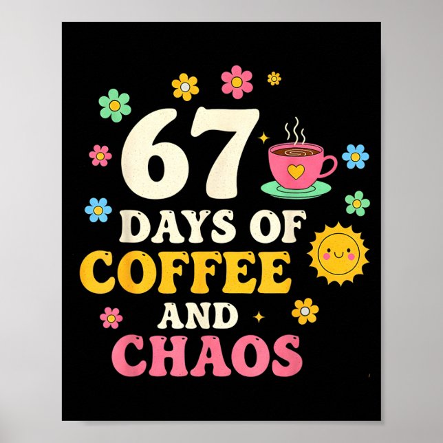 67 dagar kaffe och kaos älskare rolig 67 meme si poster (Framsidan)