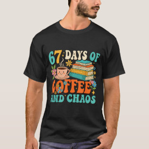 67 dagar kaffe och kaos älskare rolig 67 meme si t shirt