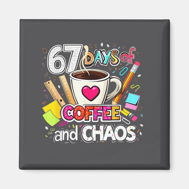 67 dagar med kaffe och kaos färgglad design  magnet (Framsidan)
