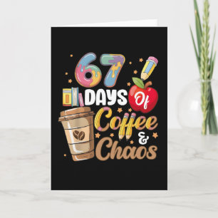 67 dagar med kaffe och kaos Roligt lärarantal ner Kort