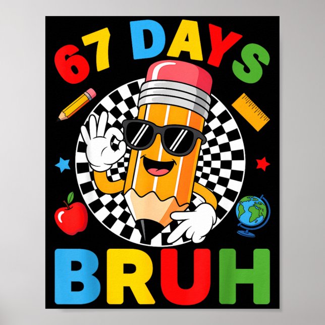 67 Days Bruh 67 Days Of School Boys Kids Six Seven Poster (Framsidan)