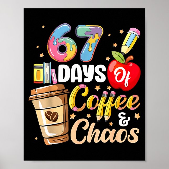 67 Days Of Coffee &amp; Chaos Funny Teacher Six Se Poster (Framsidan)