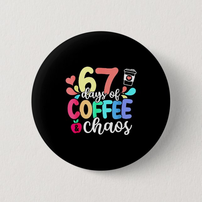 67 Days Of Coffee &amp; Chaos Happy 67th Day Schoo Knapp (Framsida)