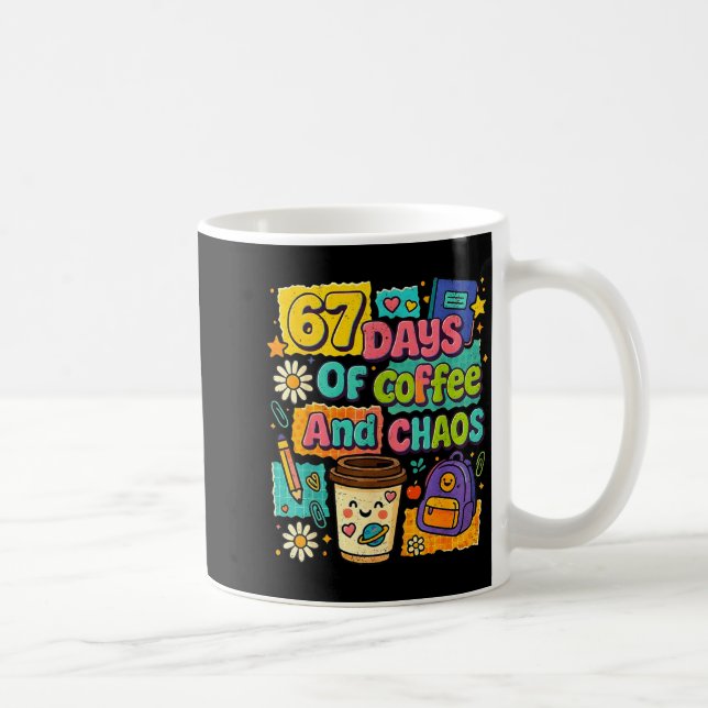67 Days Of Coffee And Chaos Funny Quote  Kaffemugg (Höger)