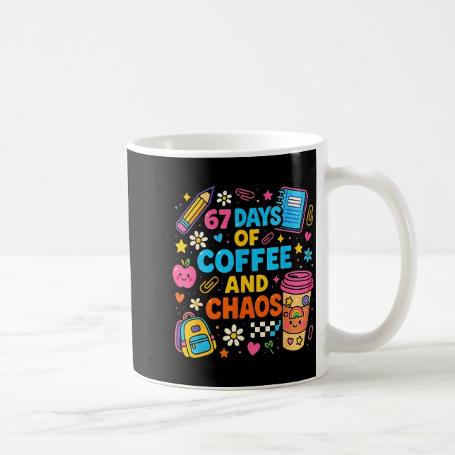 67 Days Of Coffee And Chaos Funny Quote  Kaffemugg (Höger)