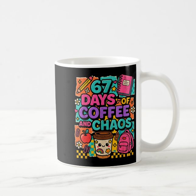 67 Days Of Coffee And Chaos Funny Quote  Kaffemugg (Höger)