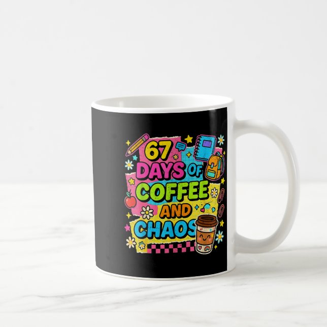67 Days Of Coffee And Chaos Funny Quote  Kaffemugg (Höger)