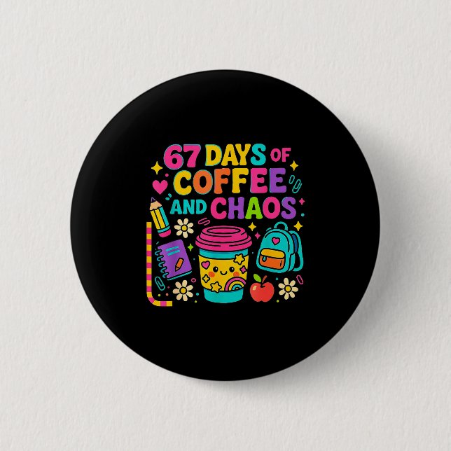 67 Days Of Coffee And Chaos Funny Quote  Knapp (Framsida)
