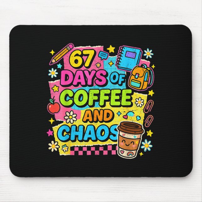 67 Days Of Coffee And Chaos Funny Quote  Musmatta (Framsidan)