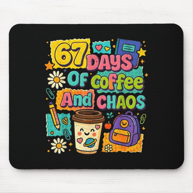 67 Days Of Coffee And Chaos Funny Quote  Musmatta (Framsidan)