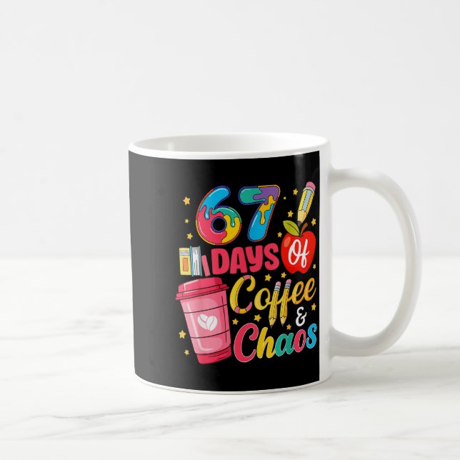67 Days Of Coffee And Chaos Funny Teacher Student  Kaffemugg (Höger)